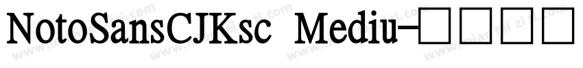 NotoSansCJKsc Mediu字体转换